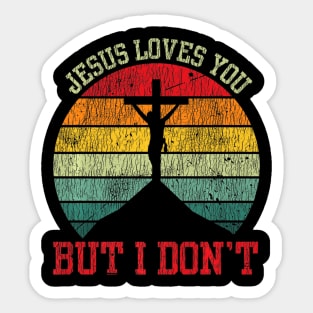 Vintage Jesus Loves You But I Don't Cross Jesus Christian Sticker